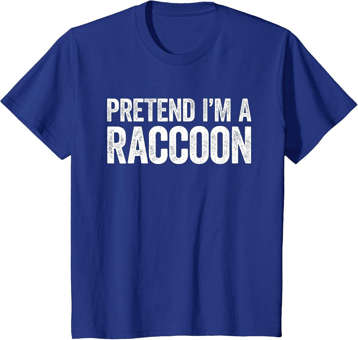 Pretend I'm A Racoon Shirt Adult Kids Men Women Costume T-Shirt - Royal Blue