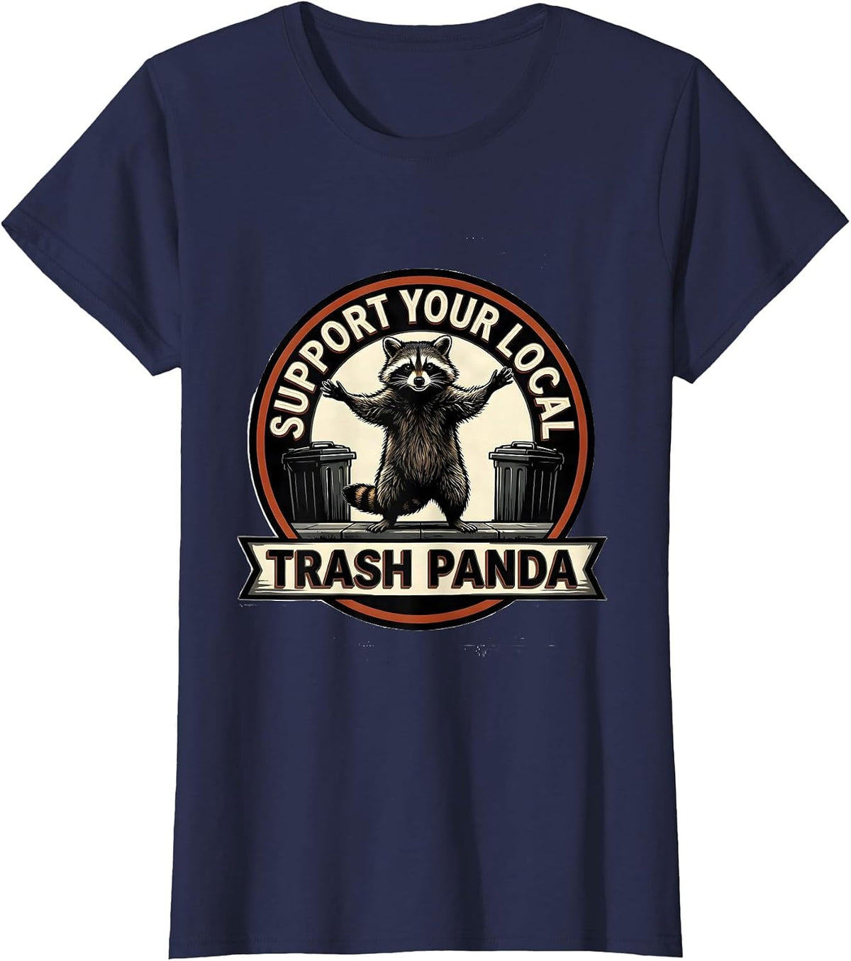 Women's Support Your Local Trash Panda Funny Raccoon Meme Humor T-Shirt - Navy Blue