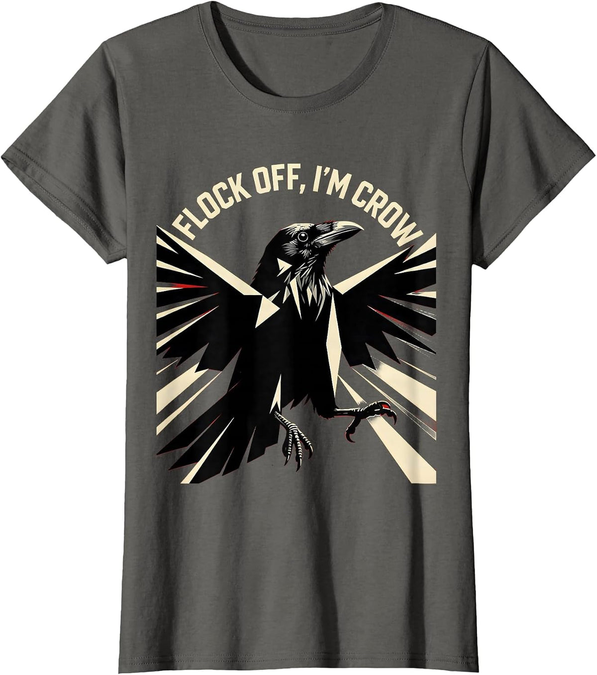 Women's Flock Off I'm Crow Funny Bird Attitude Design T-Shirt - Asphalt Grey