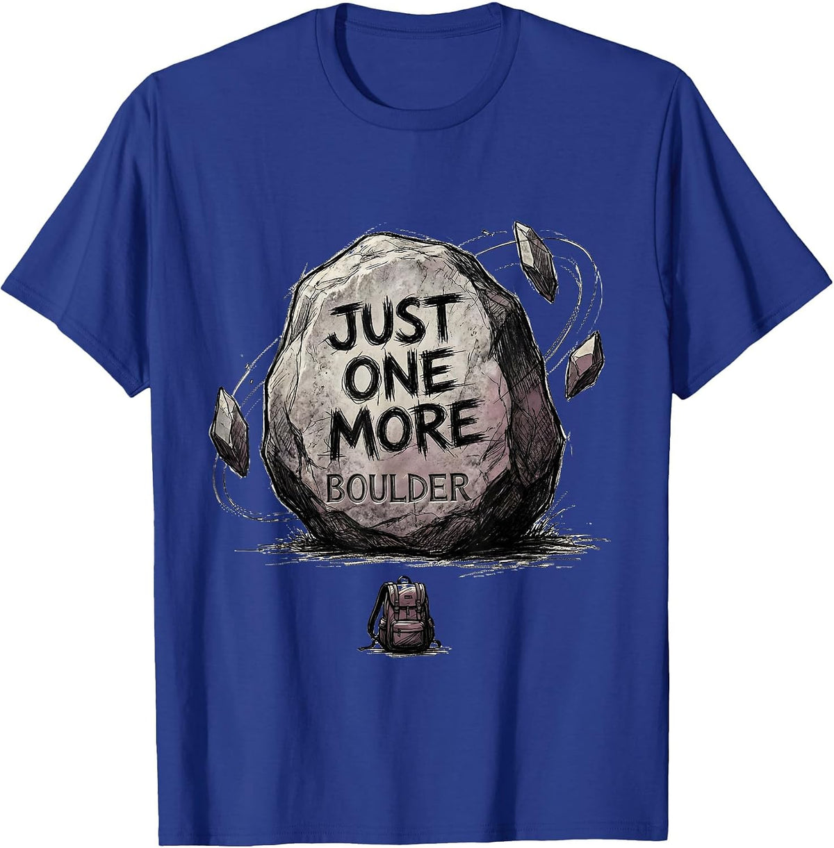Just One More Boulder Funny Rock Collector Geologist Humor T-Shirt - Royal Blue