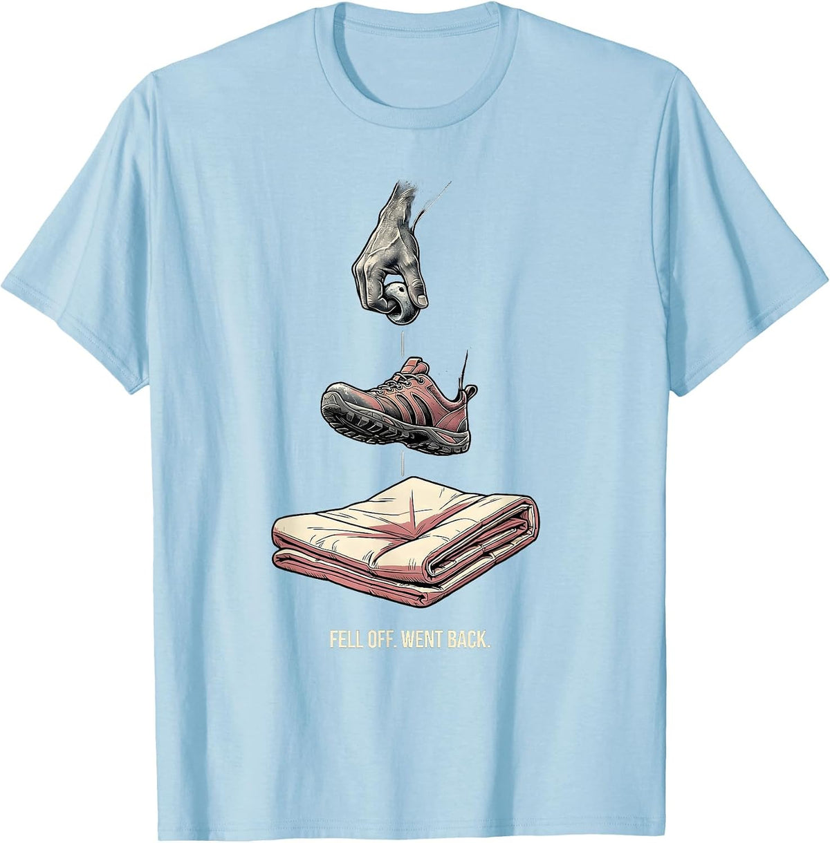 Men's Fell Off. Went Back Funny Rock Climbing Bouldering Gift T-Shirt - Baby Blue