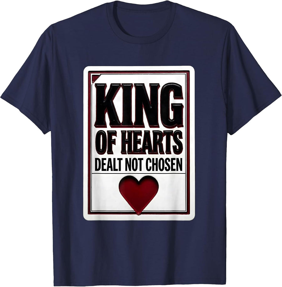 King Of Hearts Dealt Not Chosen Funny Poker Player Casino T-Shirt - Navy Blue