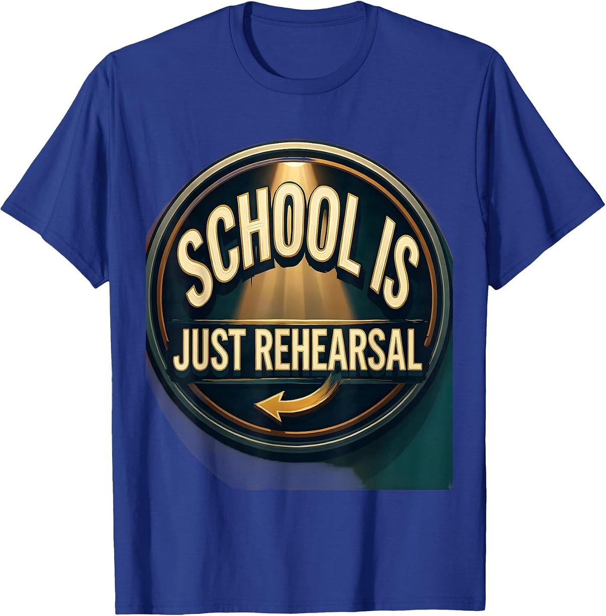 School Is Just Rehearsal Funny Drama Club Back to School T-Shirt - Royal Blue