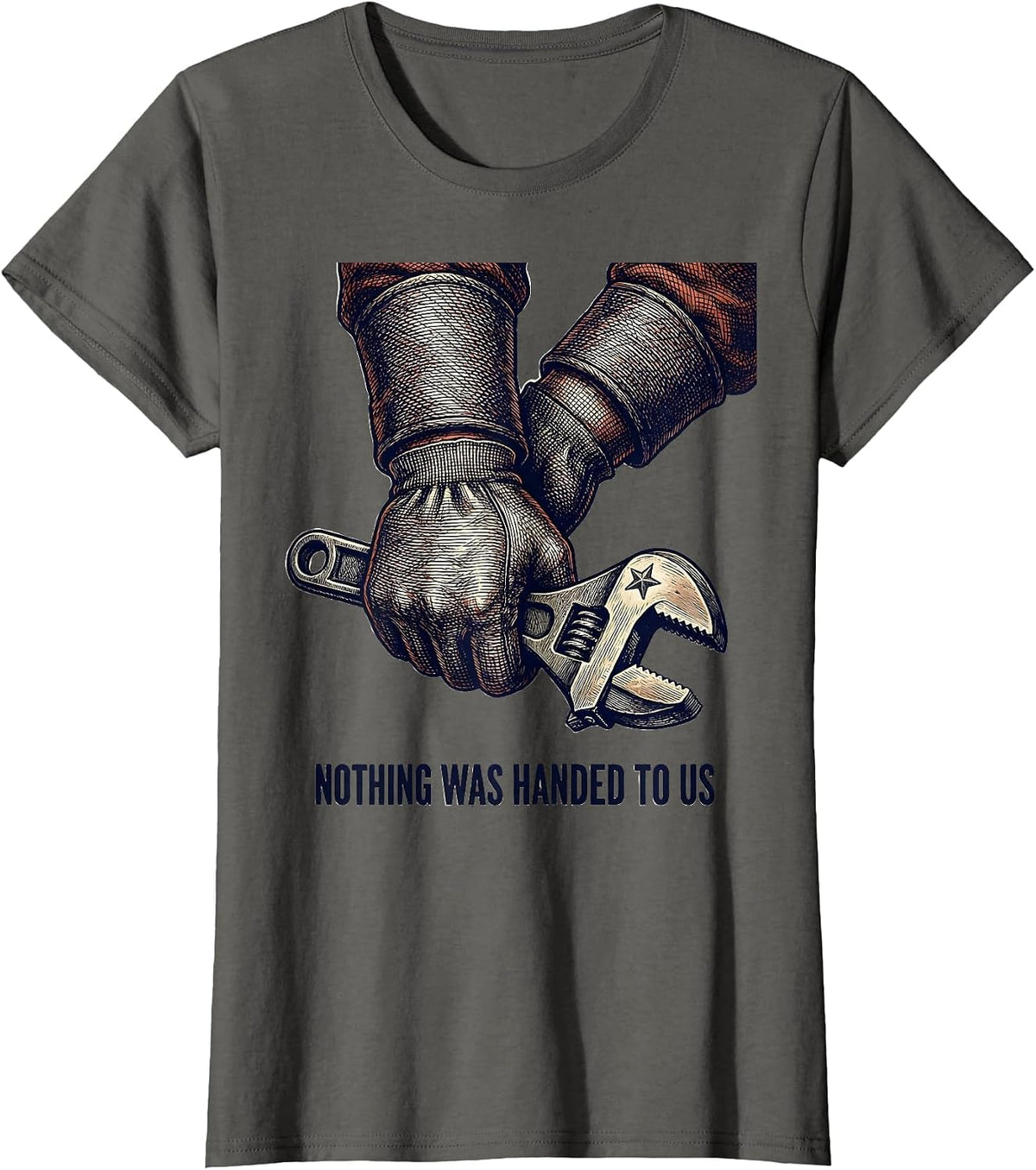 Women's Nothing Was Handed To Us Union Strong Labor Day Skilled T-Shirt - Asphalt Grey