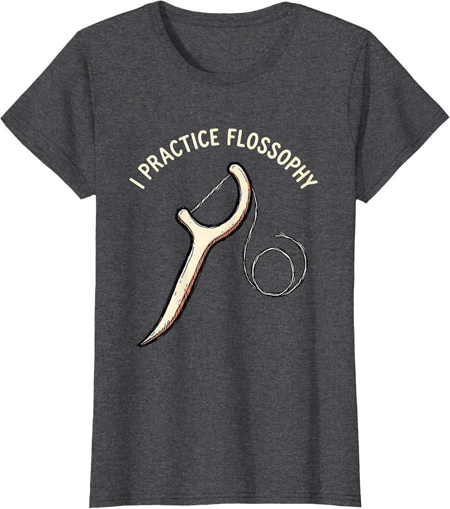 Women's I Practice Flossophy Funny Dental Hygienist Dental Assistant T-Shirt - Dark Heather Grey