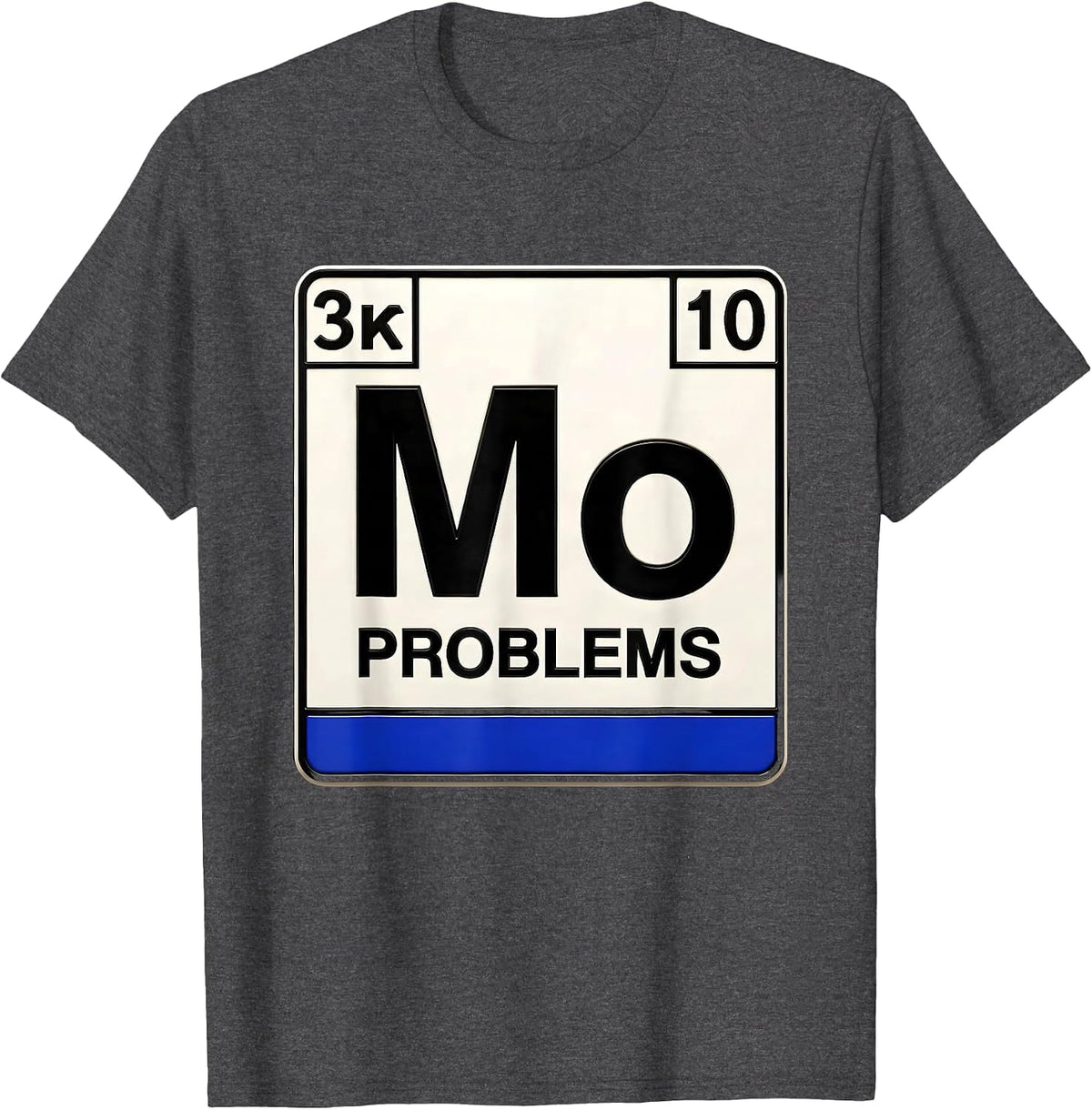 No Mo Problems Funny Chemistry Teacher Science Pun Humor T-Shirt - Dark Heather Grey
