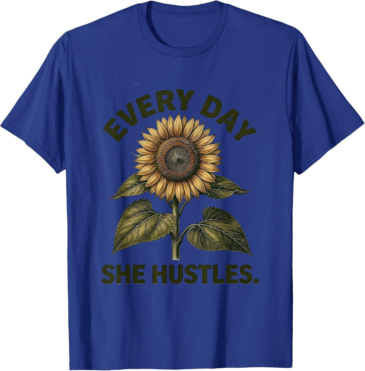 Every Day She Hustles Labor Day Graphic Design T-Shirt - Royal Blue
