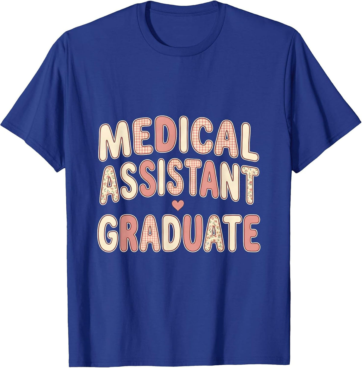 Men's Medical Assistant Graduate Funny Medical Assistant Humor T-Shirt - Royal Blue