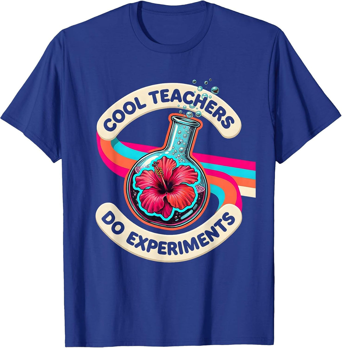 Cool Teachers Do Experiments Science Design T-Shirt - Royal Blue