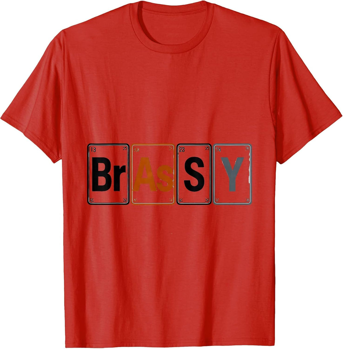 Men's BrAsSY Funny Periodic Table Element Science Joke Gift T-Shirt - Red
