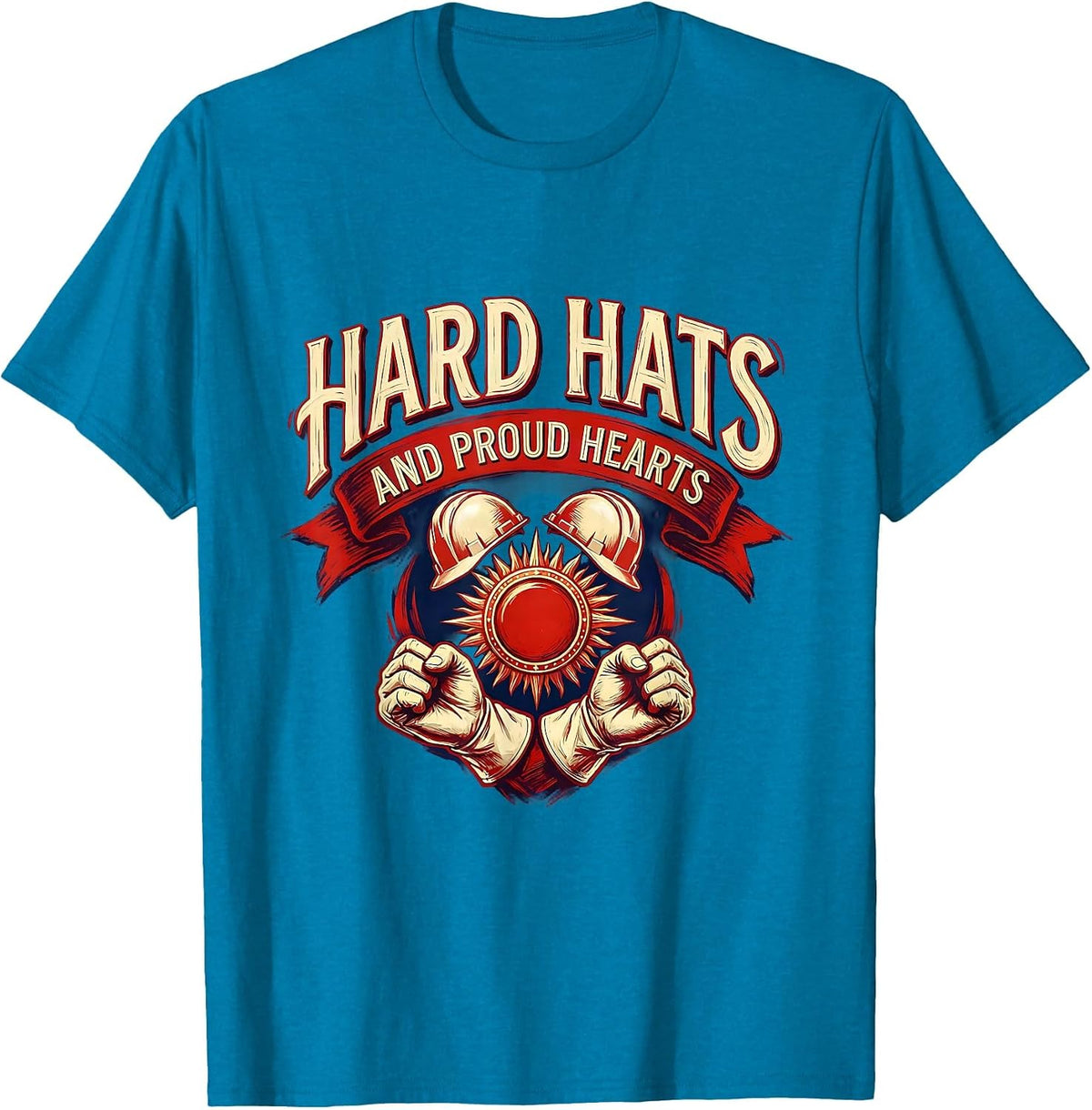 Hard Hats and Proud Hearts Labor Day Design T-Shirt - Sapphire Blue
