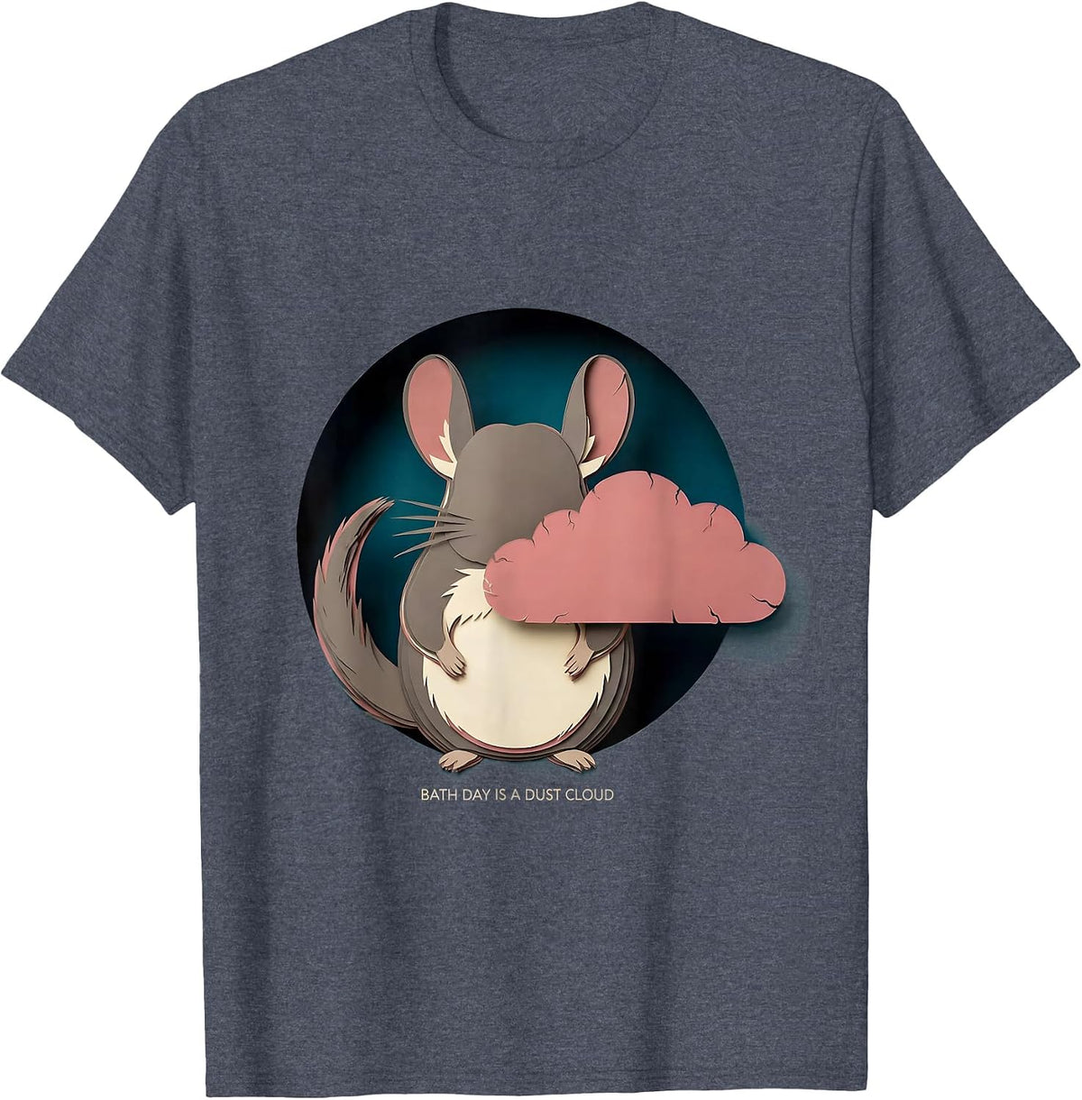 Bath Day Is A Dust Cloud Funny Chinchilla Lover Pet Owner T-Shirt - Heather Blue