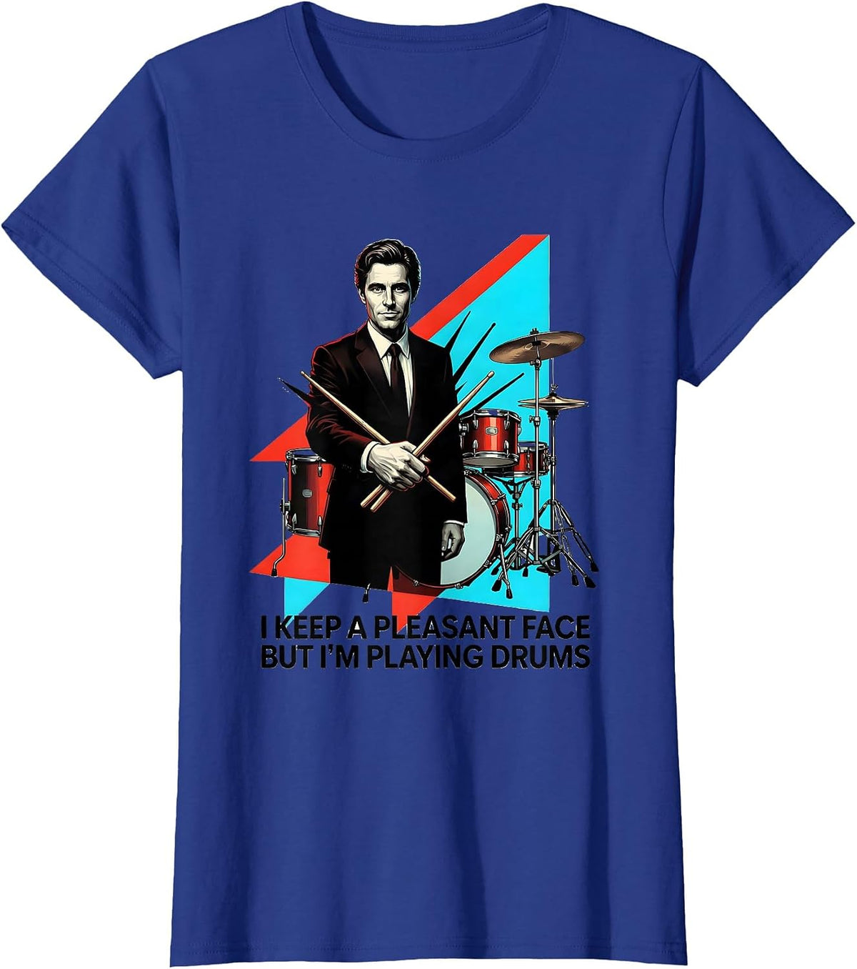 Women's I Keep A Pleasant Face, But I'm Playing Drums Funny T-Shirt - Royal Blue