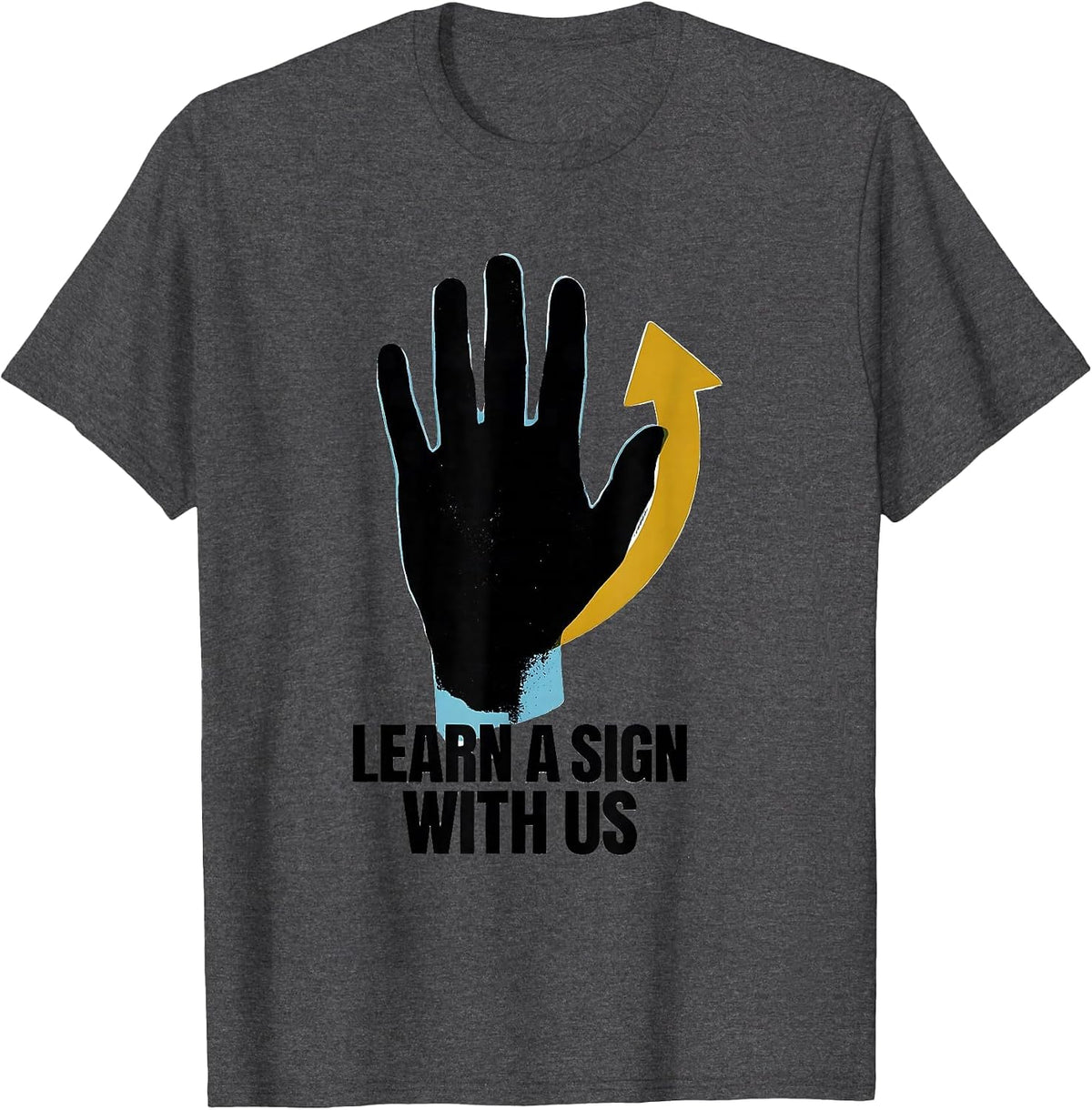Men's Learn A Sign With Us Funny ASL Teacher Deaf Education T-Shirt - Dark Heather Grey