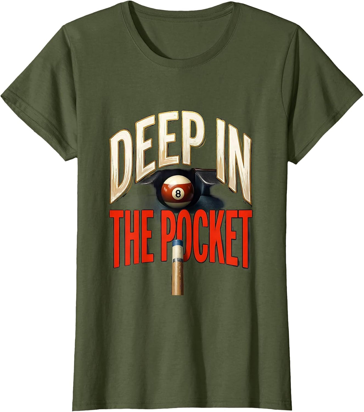 Women's Deep In The Pocket Funny Billiards Player Pool Humor Gift T-Shirt - Olive Green