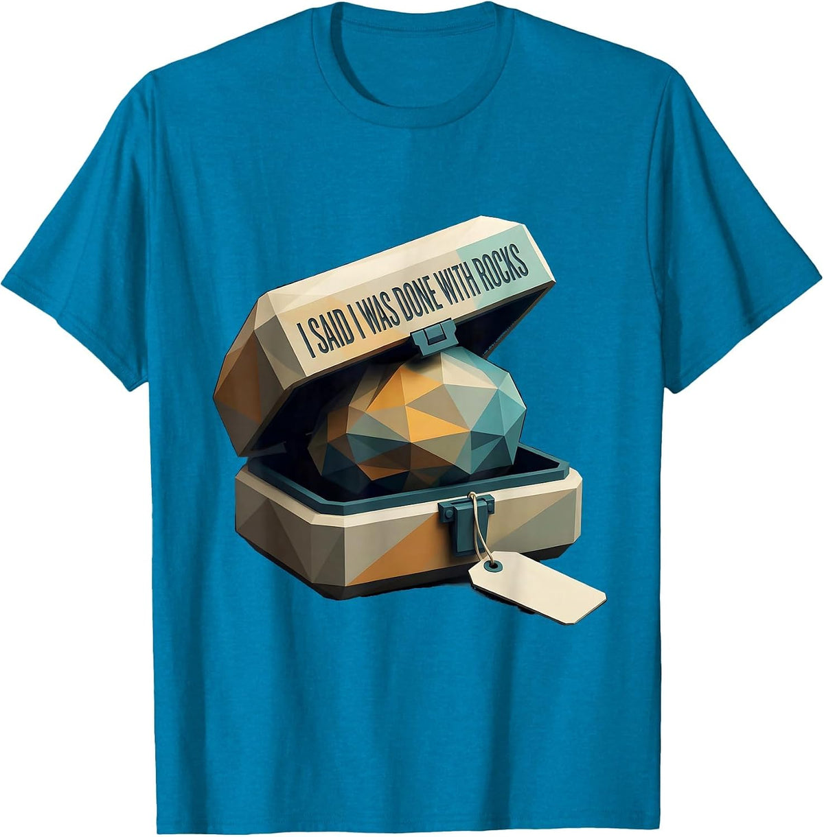 I Said I Was Done With Rocks Funny Rock Collector Geology T-Shirt - Sapphire Blue