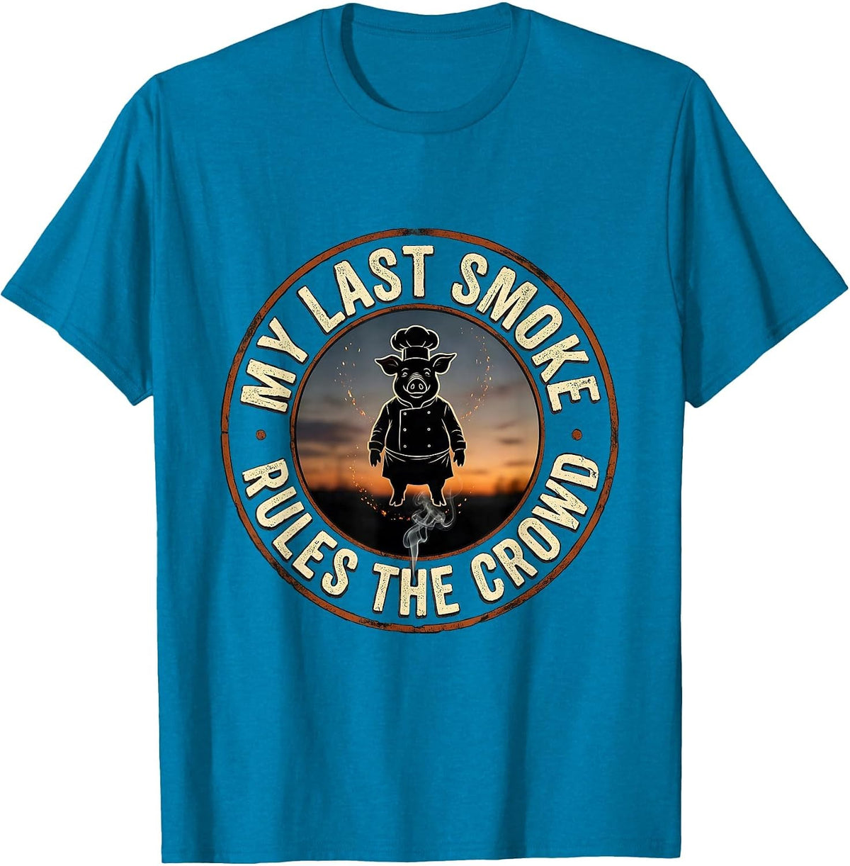 My Last Smoke Rules The Crowd Funny BBQ Dad Grill Master T-Shirt - Sapphire Blue