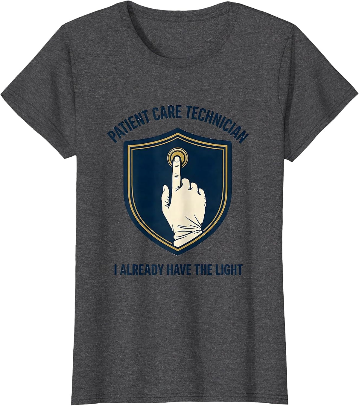 Women's Patient Care Technician I Already Have The Light PCT T-Shirt - Dark Heather Grey