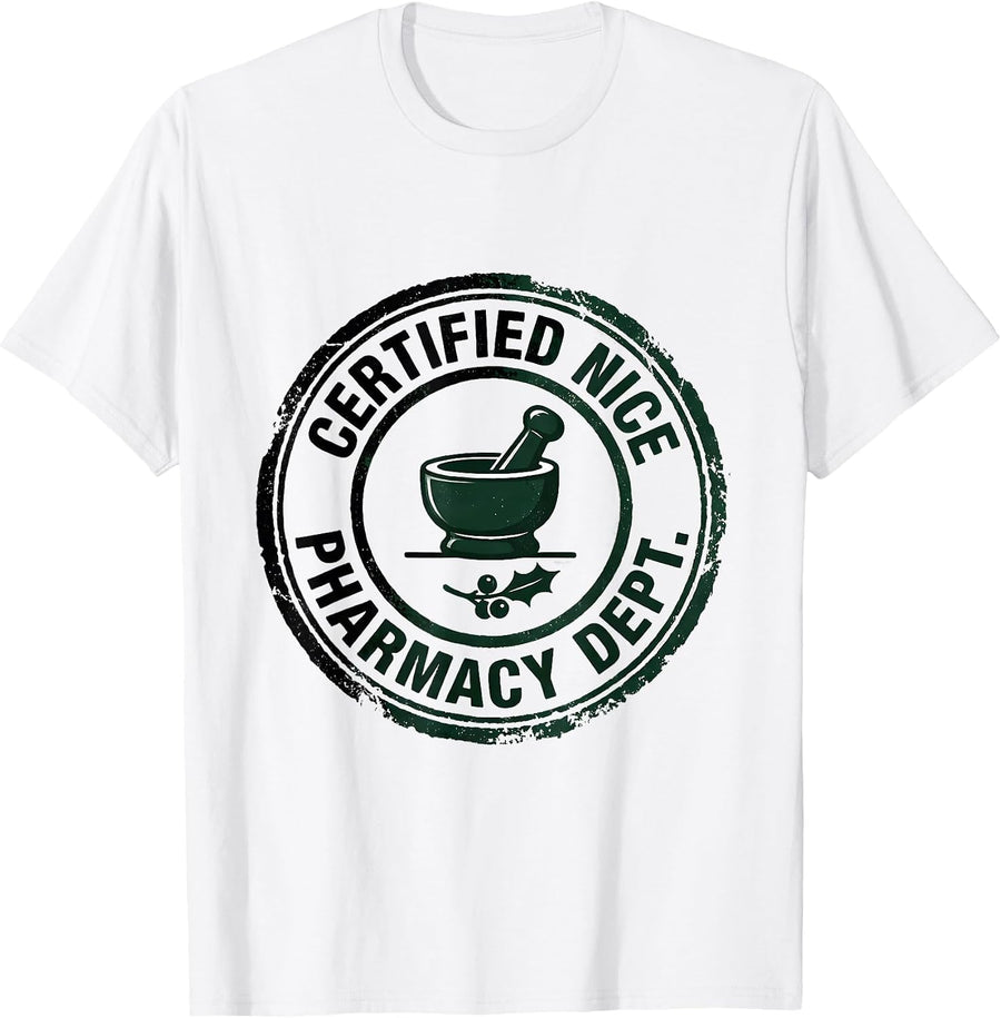 Men's Certified Nice Pharmacy Dept Funny Pharmacist Tech Christmas T-Shirt - White