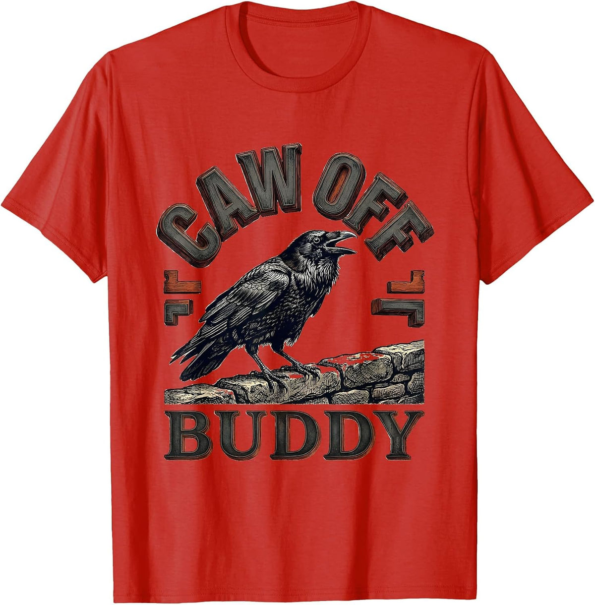 Men's CAW OFF, BUDDY Funny Crow Meme Raven Humor T-Shirt - Red