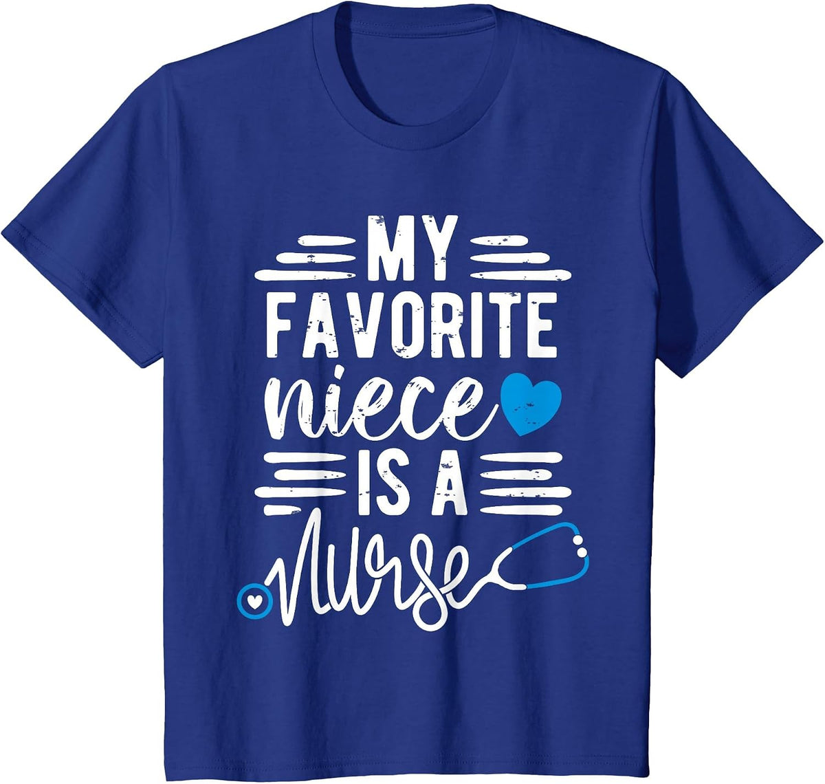 My Favorite Niece is a Nurse - Aunt Uncle of a Niece Nurse T-Shirt - Royal Blue