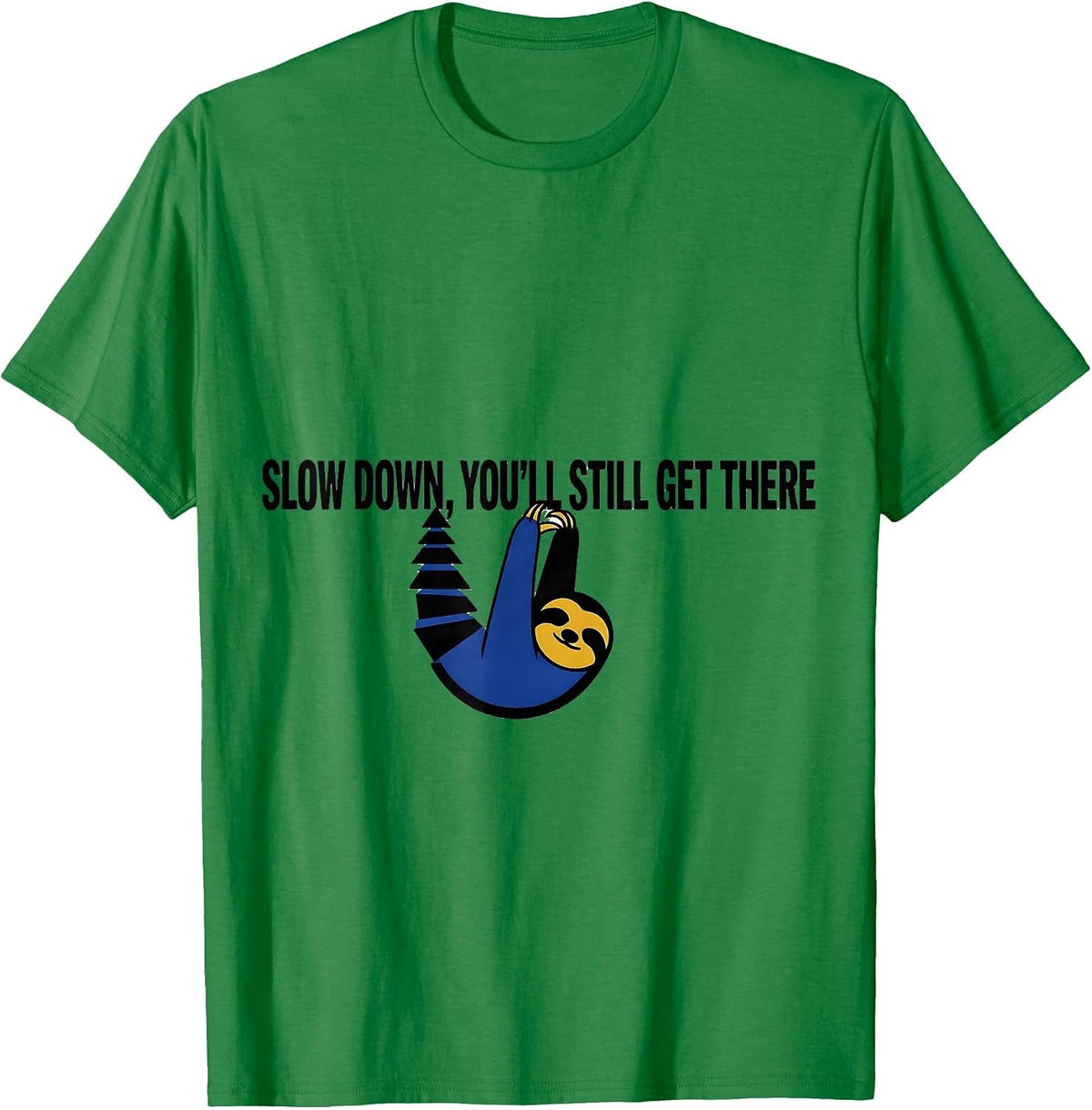 Men's Slow Down, You'll Still Get There Funny Sloth Animal Lover T-Shirt - Kelly Green