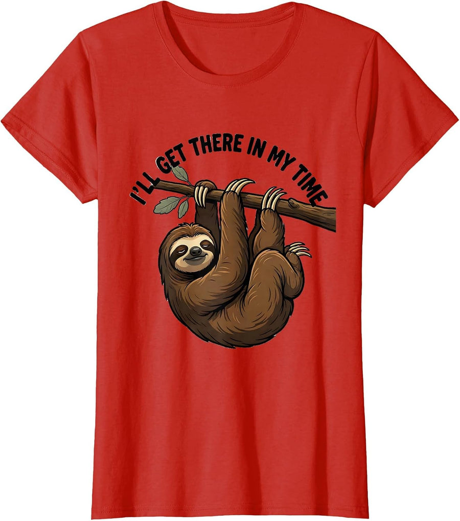 Women's I'll Get There In My Time Funny Sloth Lover Lazy Humor T-Shirt - Red