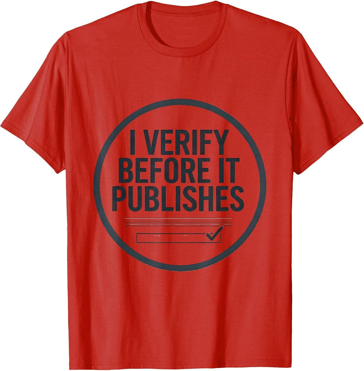 Men's I Verify Before It Publishes Funny AI Programmer Tech Humor T-Shirt - Red