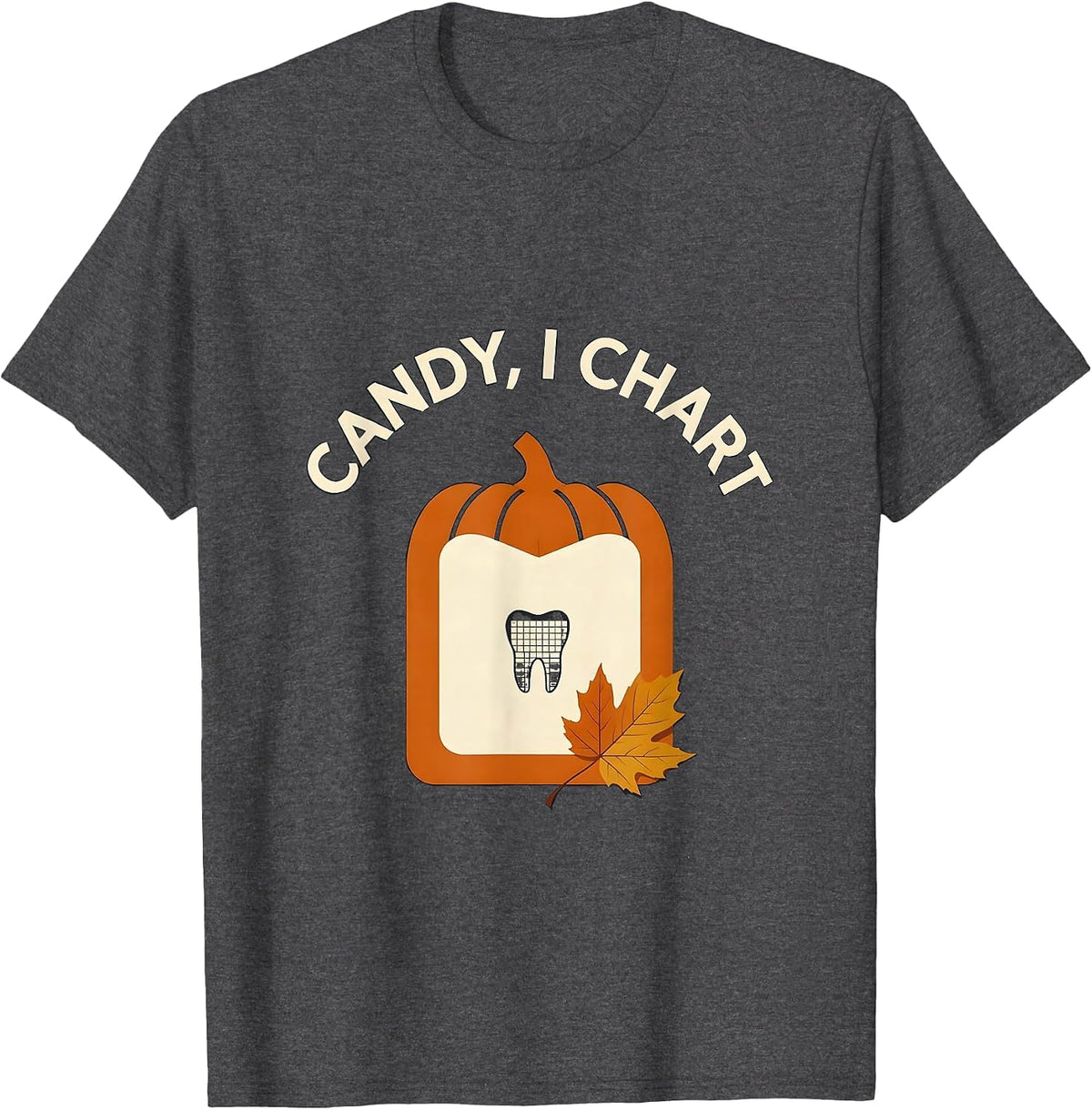 Men's Candy I Chart Funny Dental Hygienist Halloween Fall Humor T-Shirt - Dark Heather Grey