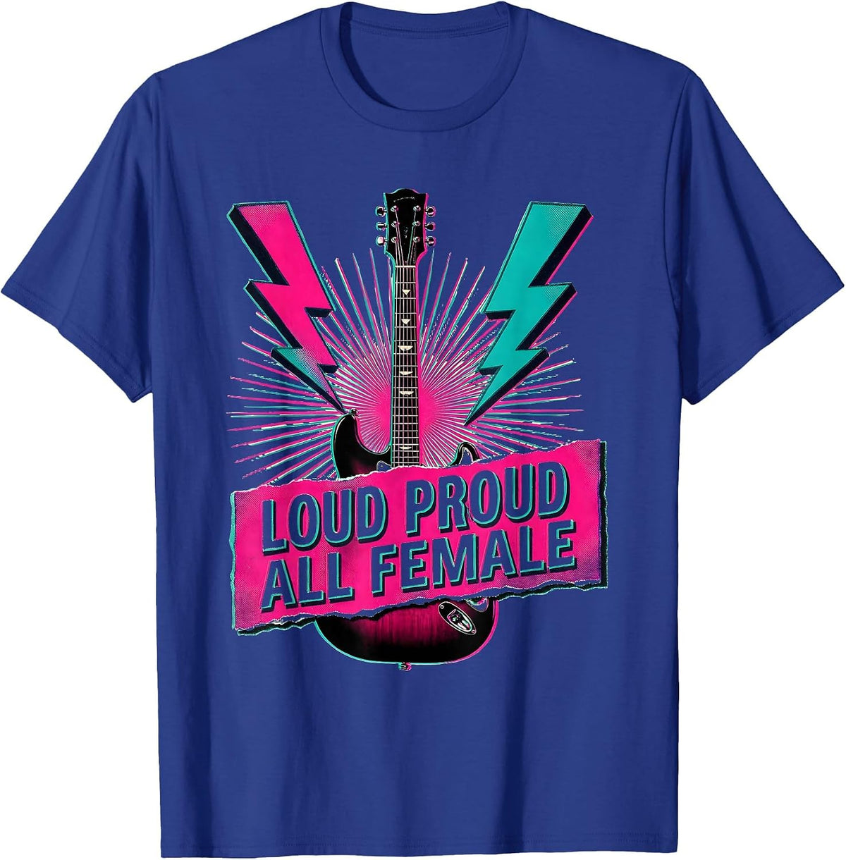 Loud Proud All Female Band Music Fan Design T-Shirt - Royal Blue