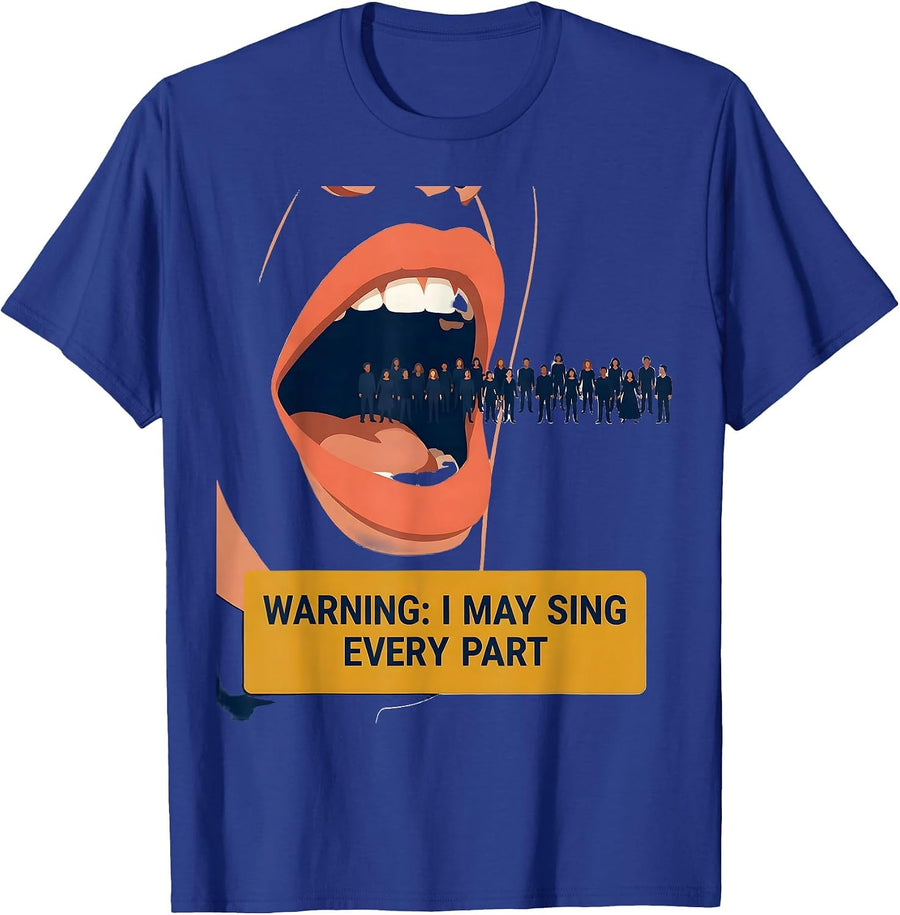 Warning: I May Sing Every Part Funny Choir Member Singer T-Shirt - Royal Blue