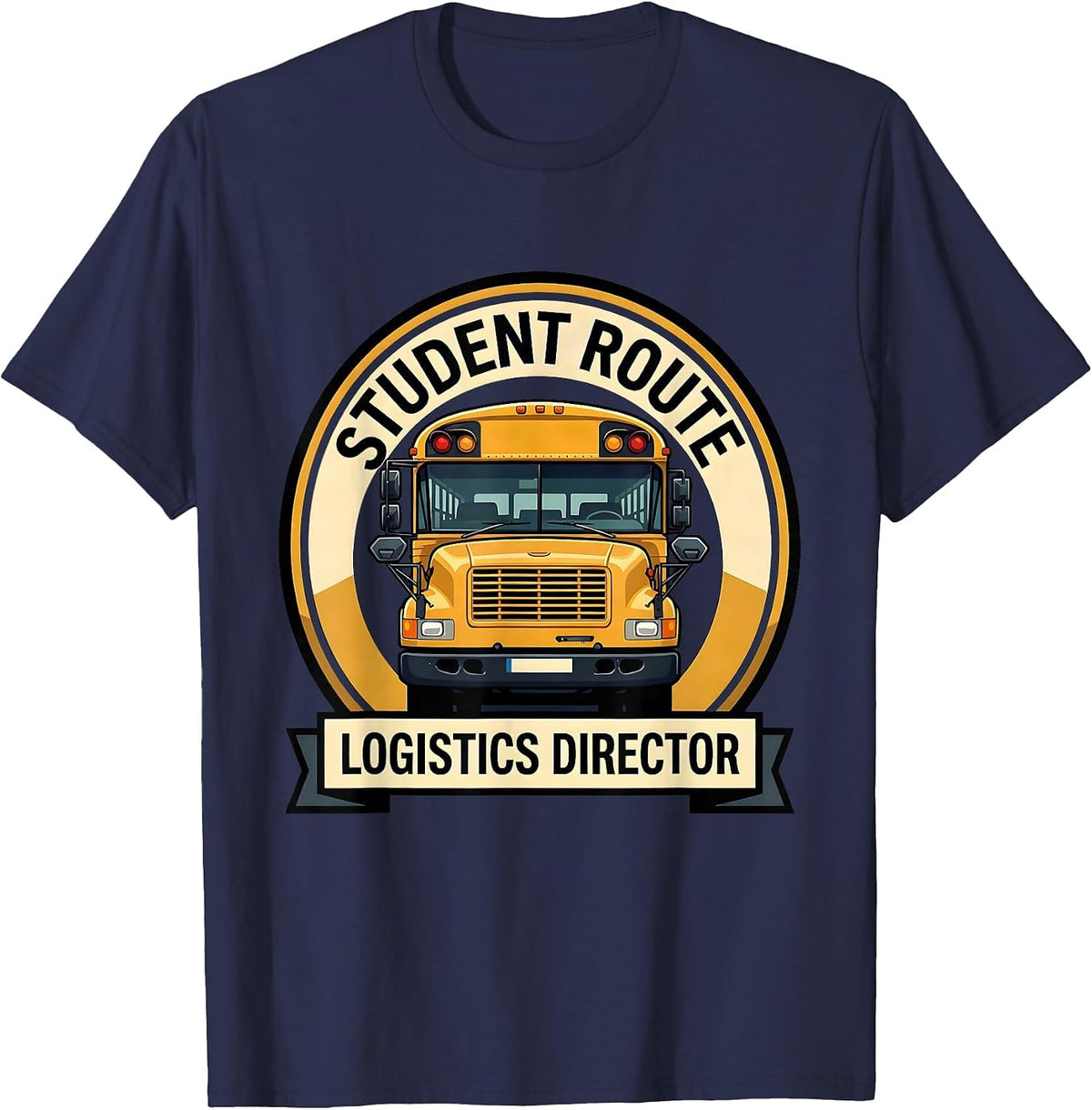 Student Route Logistics Director Funny School Bus Driver T-Shirt - Navy Blue
