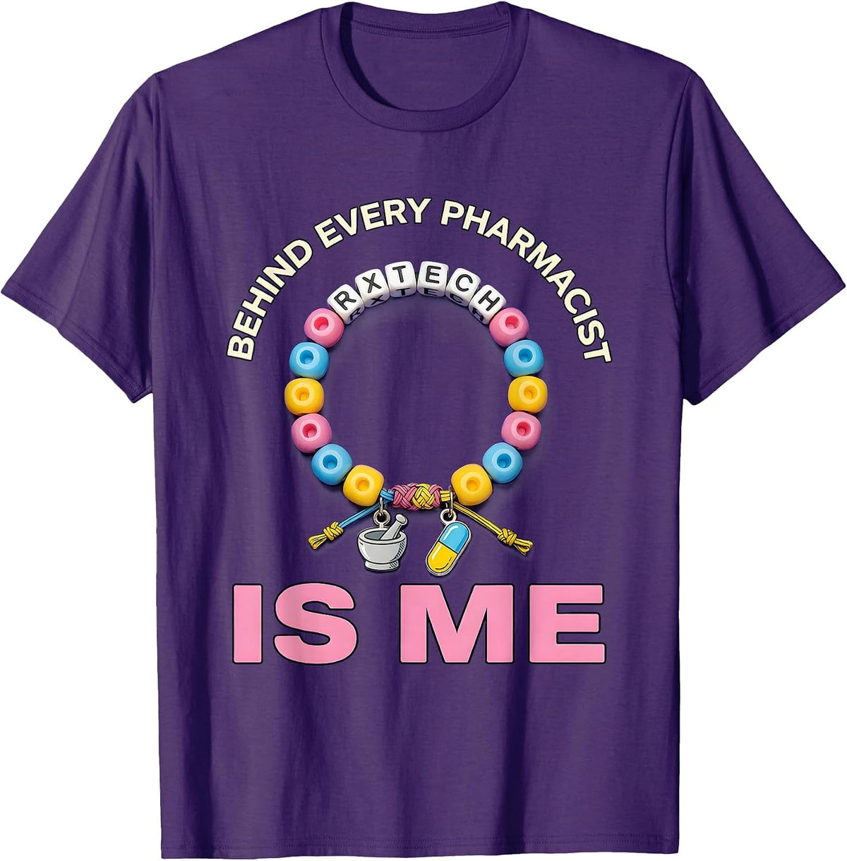 Behind Every Pharmacist Is Me Pharmacy Tech T-Shirt - Purple