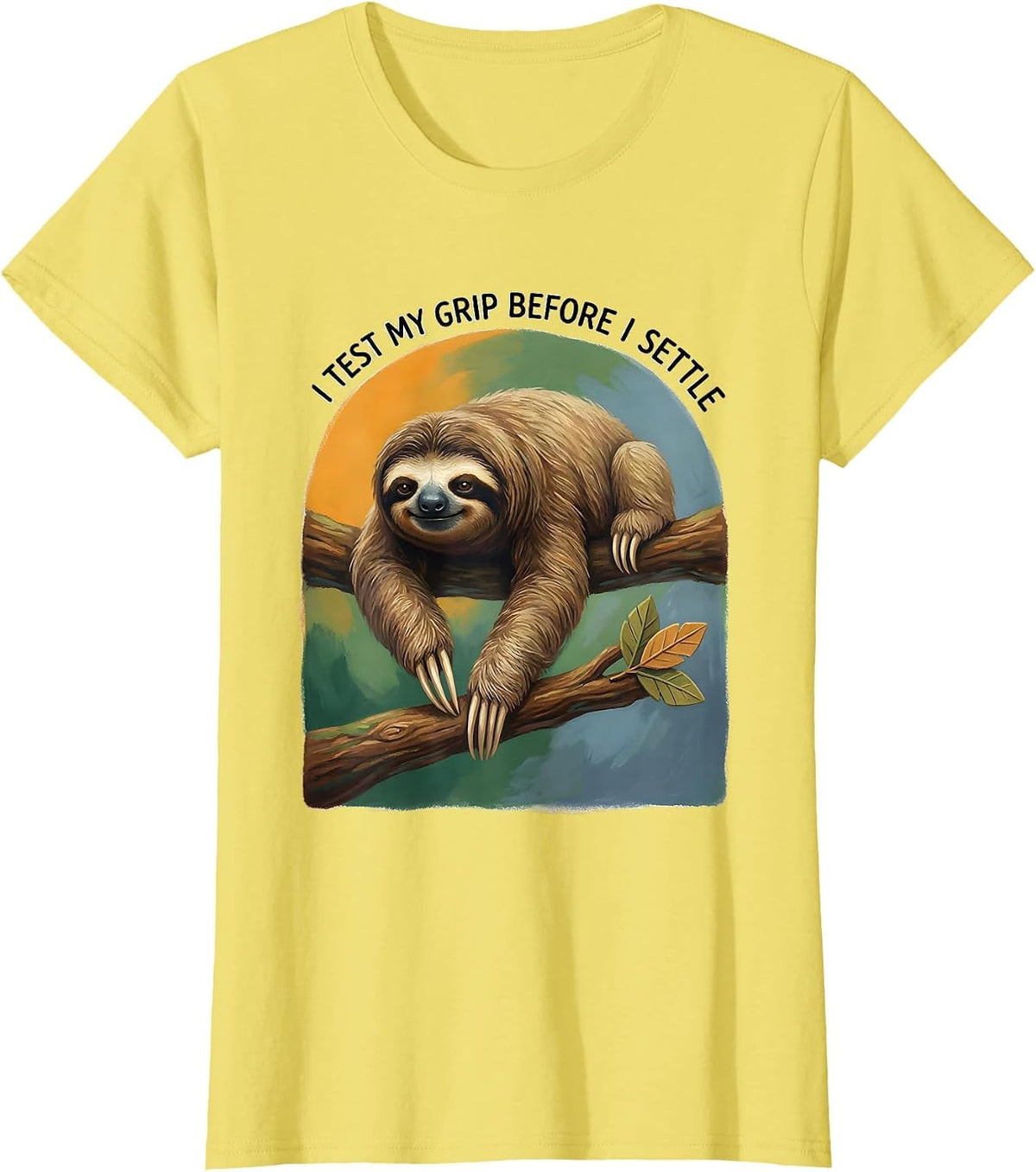 I Test My Grip Before I Settle Funny Sloth Lover Novelty T-Shirt - Lemon Yellow