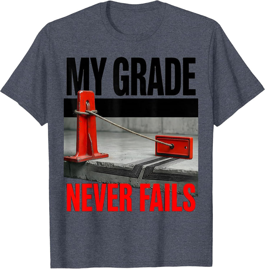 My Grade Never Fails Brutalist Heavy Equipment Operator T-Shirt - Heather Blue