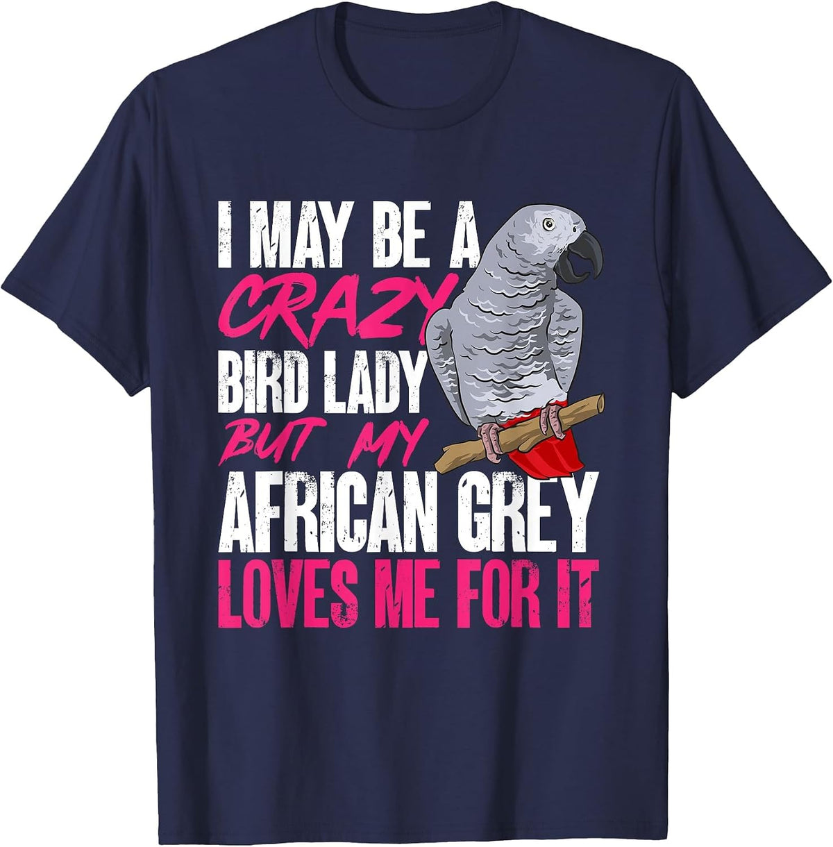 African Grey Parrot Mom Crazy Bird Lady T-Shirt - Navy Blue