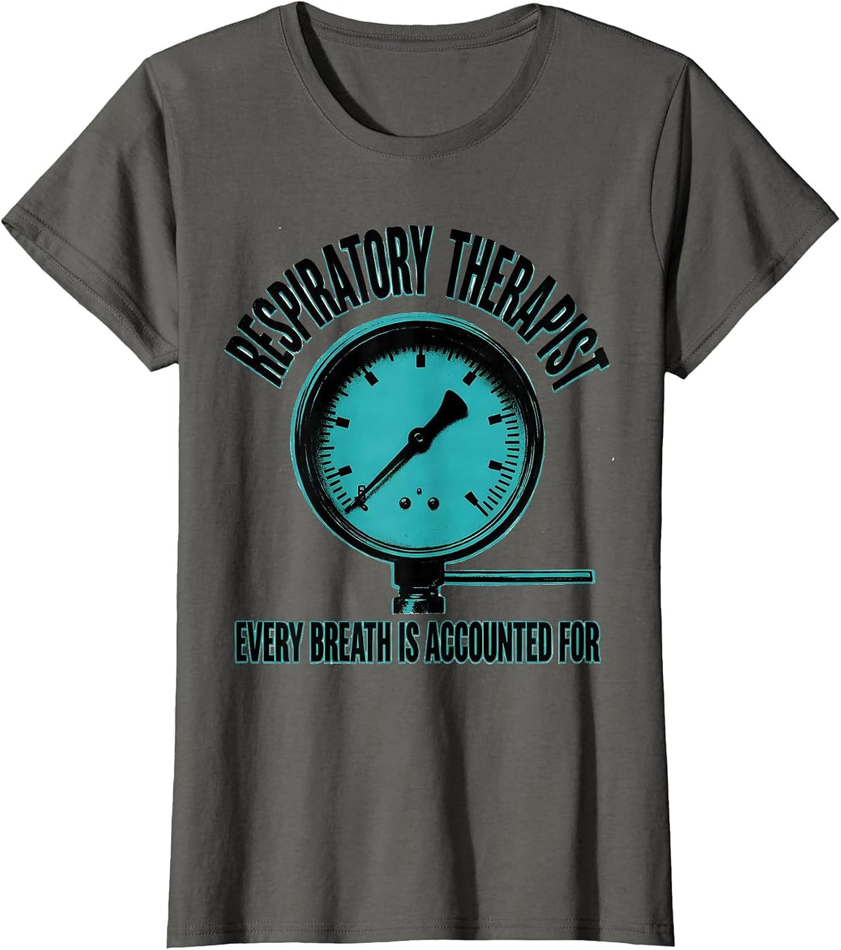 Women's Respiratory Therapist / Every Breath Is Accounted For T-Shirt - Asphalt Grey