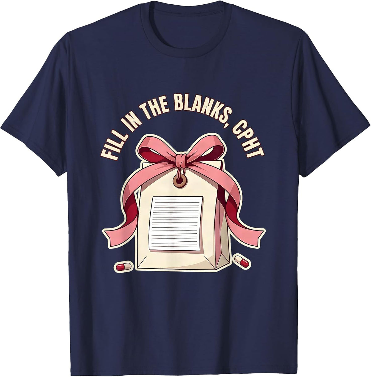 Fill In The Blanks CPhT Coquette Pharmacy Tech Cute Humor T-Shirt - Navy Blue