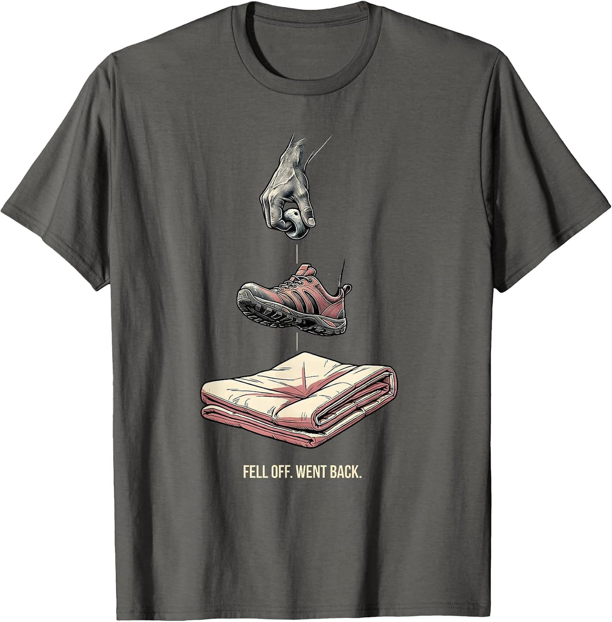Men's Fell Off. Went Back Funny Rock Climbing Bouldering Gift T-Shirt - Asphalt Grey