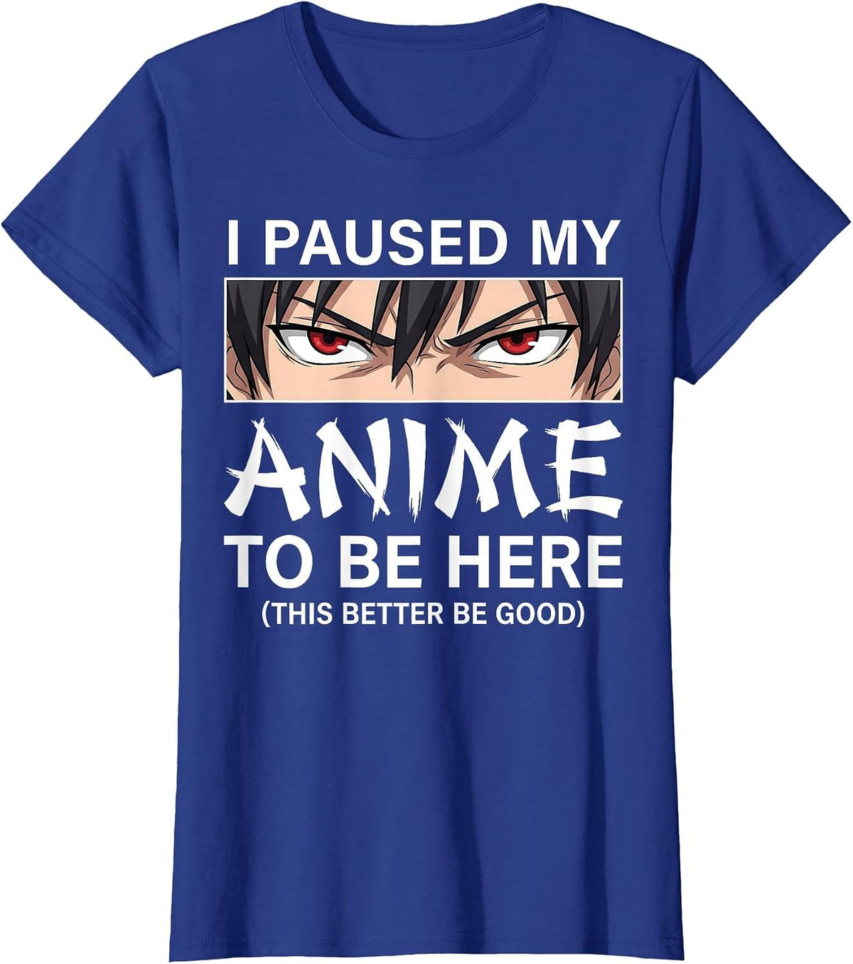 I Paused My Anime to Be Here Japan Kawaii Manga Anime T-Shirt - Royal Blue