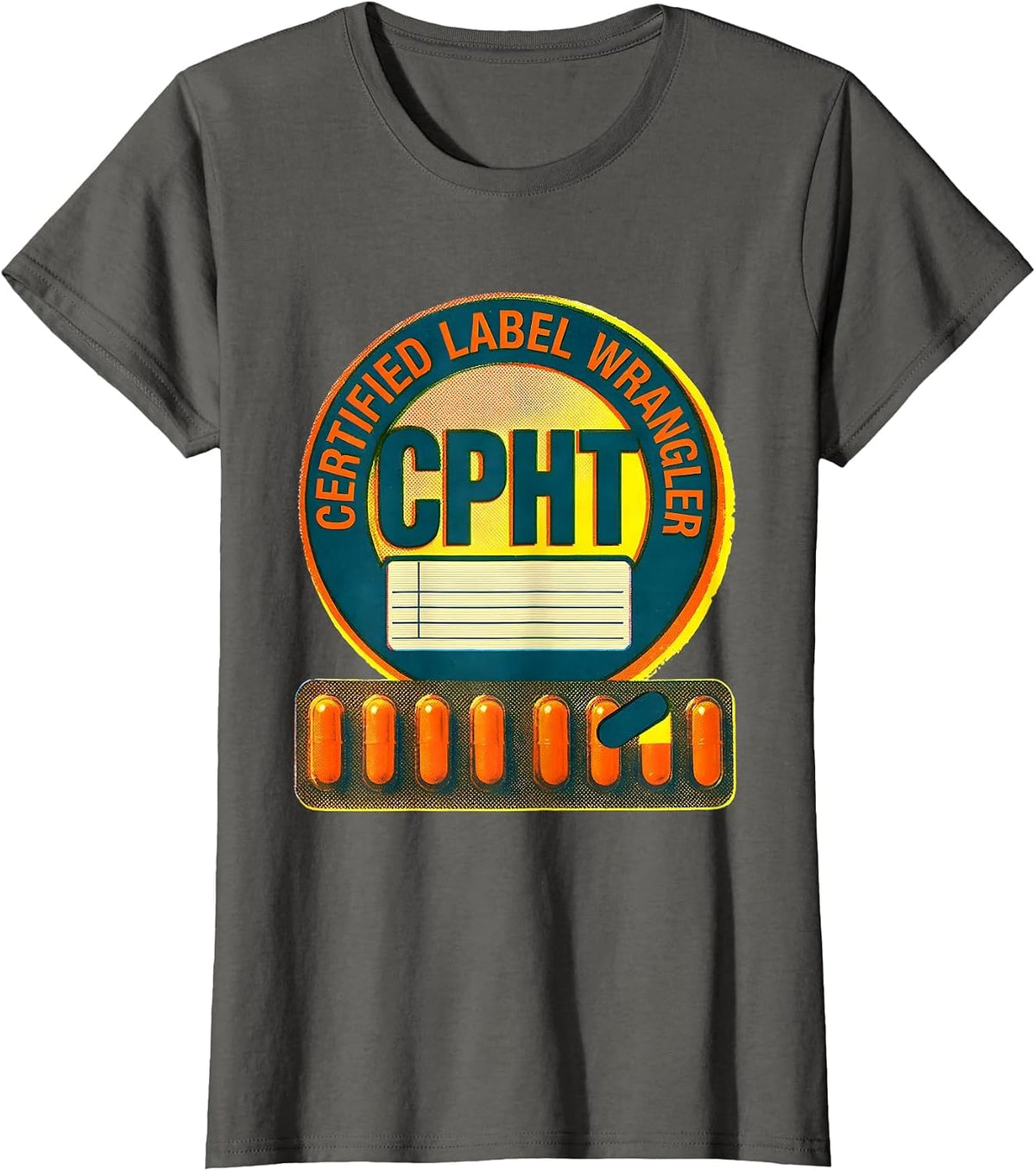 Women's Certified Label Wrangler CPhT Pharmacy Tech Humor T-Shirt - Asphalt Grey