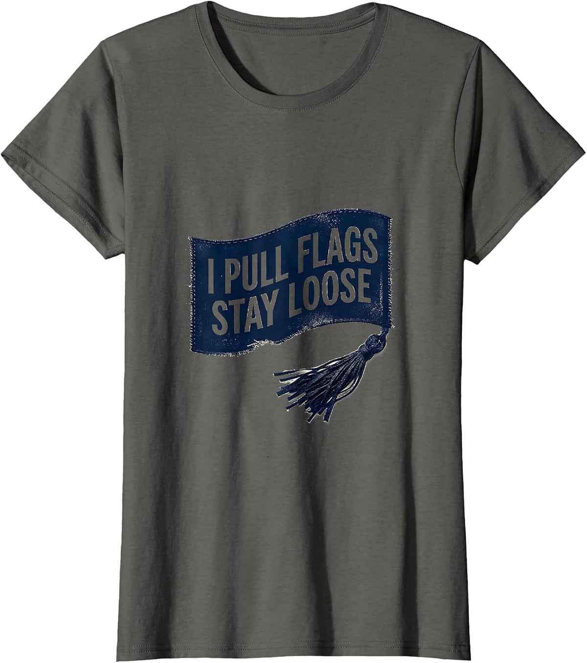 Women's I Pull Flags, Stay Loose Rubber Stamp Flag Football Player T-Shirt - Asphalt Grey