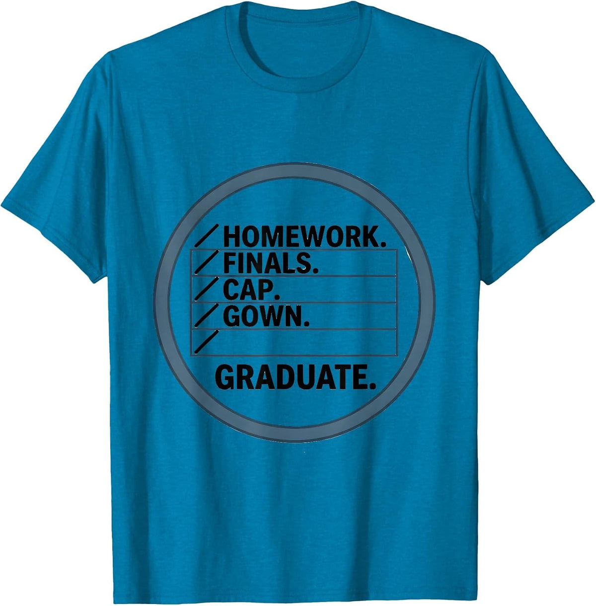 Homework Finals Cap Gown Graduate Funny Graduation Gifts T-Shirt - Sapphire Blue