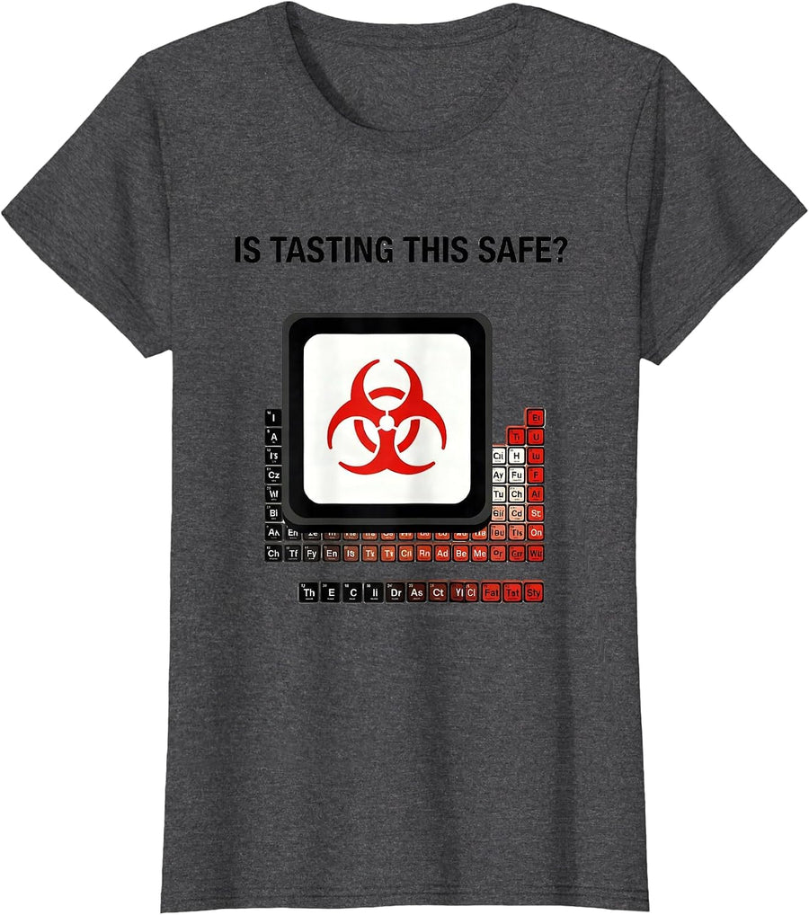 Women's Is Tasting This Safe? Funny Chemistry Teacher Science Humor T-Shirt - Dark Heather Grey