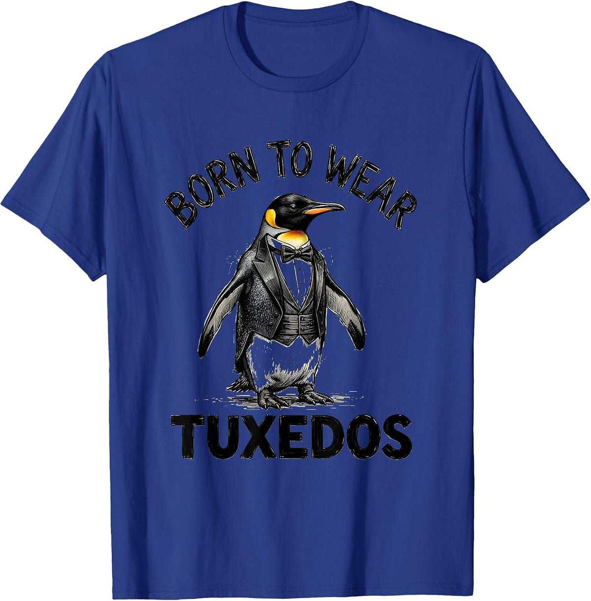 Born to Wear Tuxedos Formal Style Design T-Shirt - Royal Blue