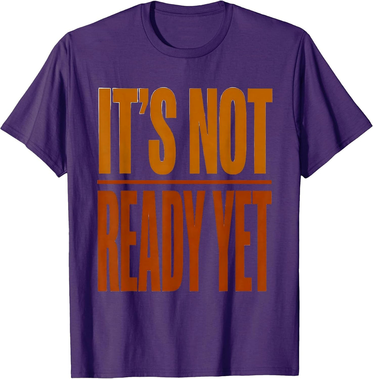 Men's It's Not Ready Yet Funny Pharmacy Tech Technician Pharmacist T-Shirt - Purple