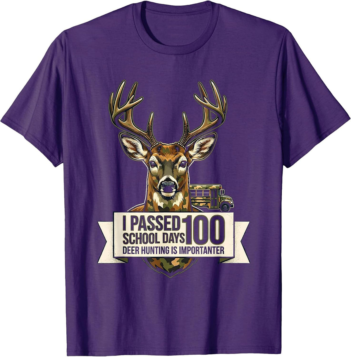 I Passed 100 School Days, Deer Hunting Is Importanter T-Shirt - Purple