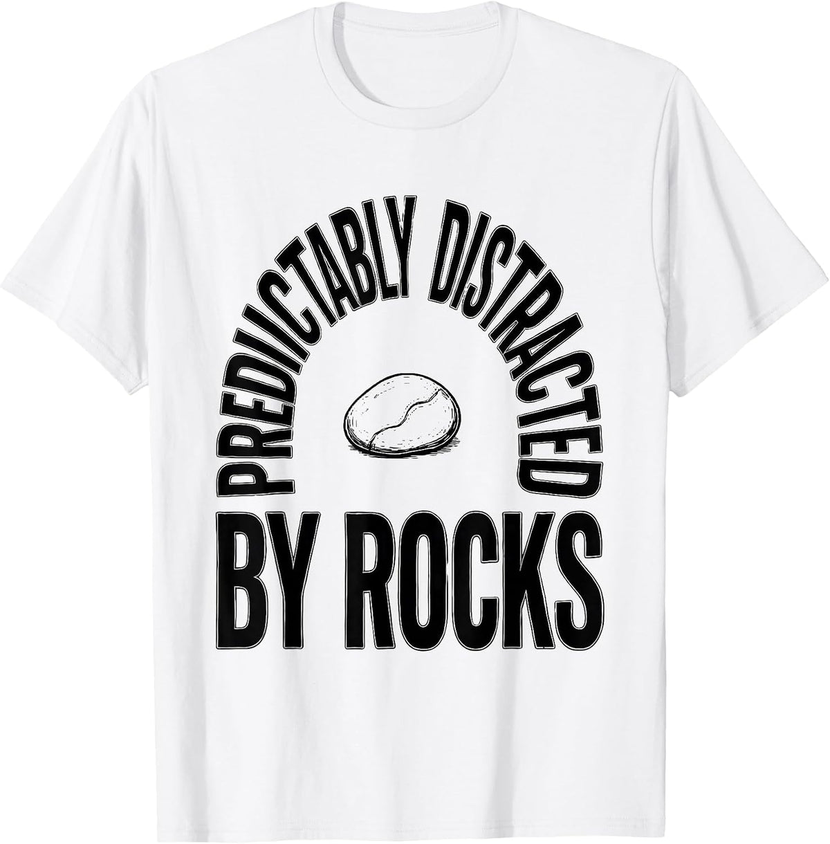 Men's Predictably Distracted By Rocks Funny Geologist Rock T-Shirt - White