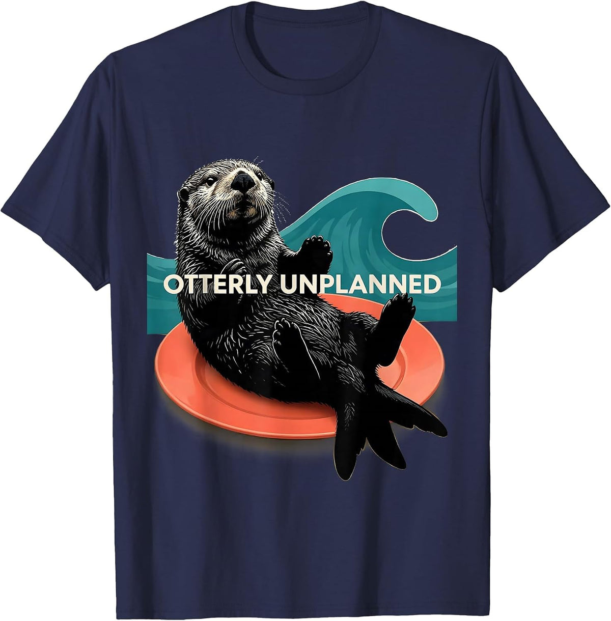 Otterly Unplanned Funny Otter Lover Novelty Humor Gift T-Shirt - Navy Blue