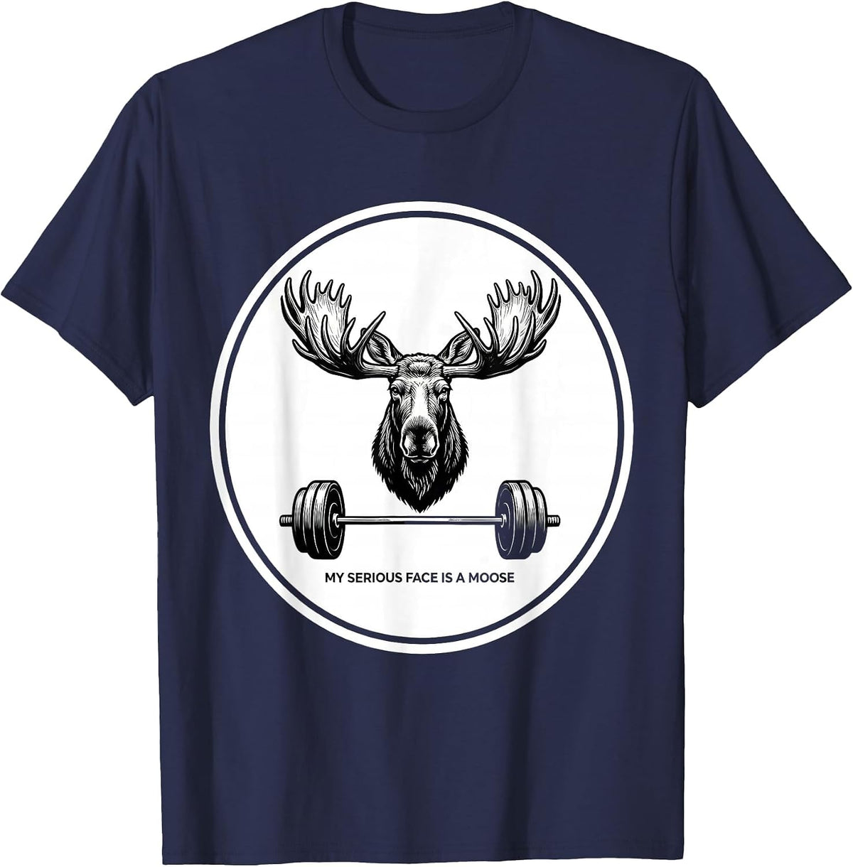 Men's My Serious Face Is A Moose Funny Gym Weightlifting Workout T-Shirt - Navy Blue